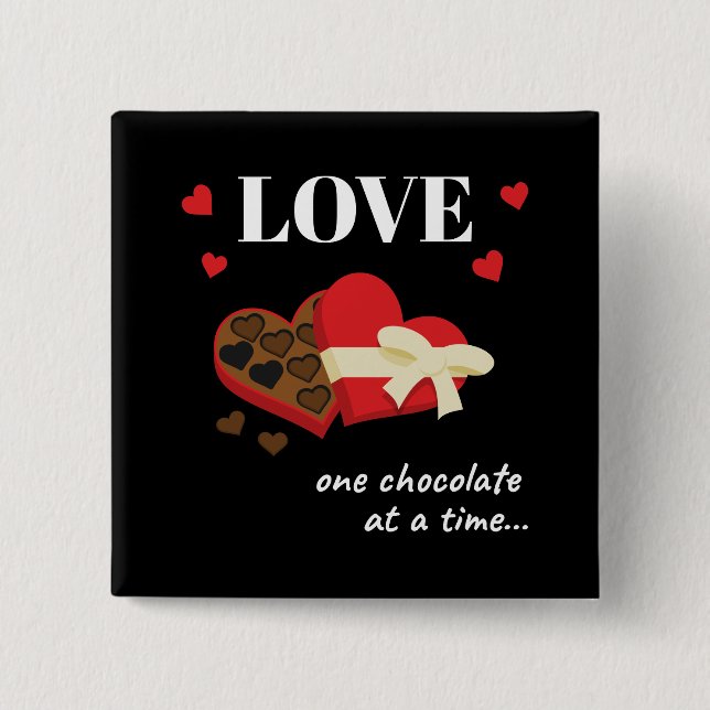 Love One Chocolate at a Time Funny Quote 2 Inch Square Button (Front)
