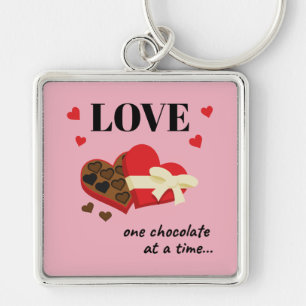 Love One Chocolate at a Time Funny Quote Keychain