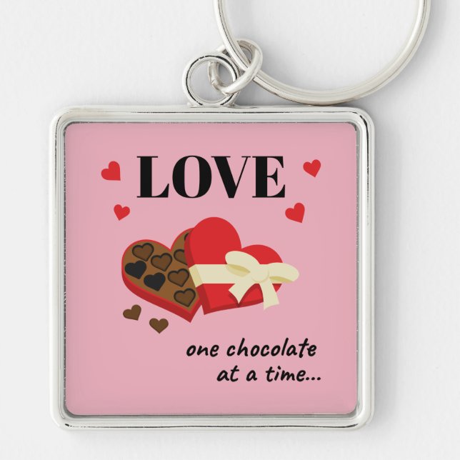 Love One Chocolate at a Time Funny Quote Keychain (Front)