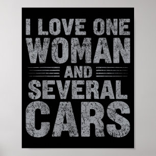 Love one woman and several funny car guy graphic poster