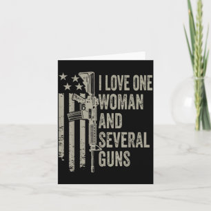 Love One Woman and Several Guns Funny Husband Dad Card
