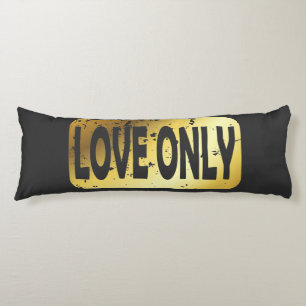 Love only T-Shirt Body Pillow