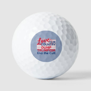 Love Our Country Dump Trump Cult Golf Balls