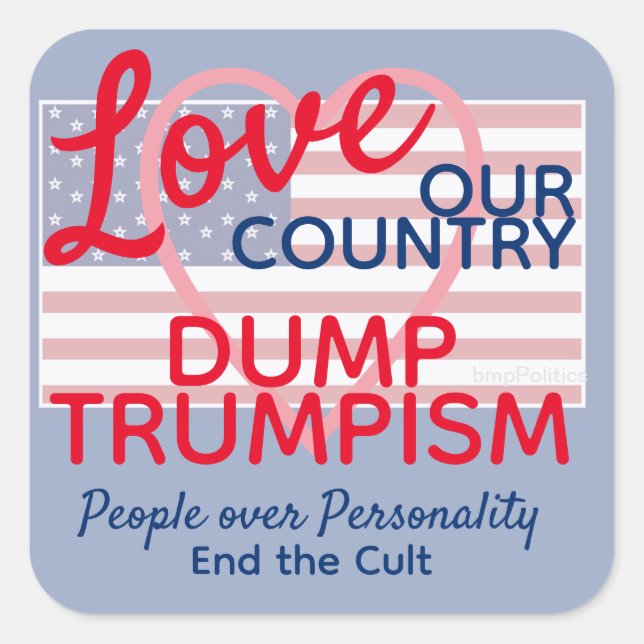 Love Our Country Dump Trump Cult Square Sticker (Front)