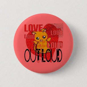 Love Out Loud 2 Inch Round Button