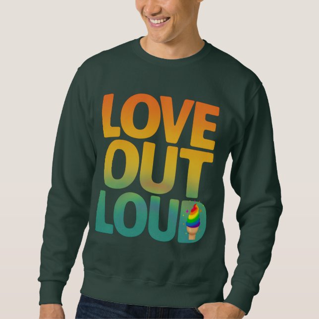 Love Out Loud Retro Pride Typography Custom Sweatshirt (Front)