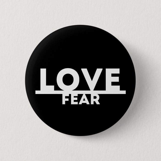 Love Over Fear 2 Inch Round Button (Front)