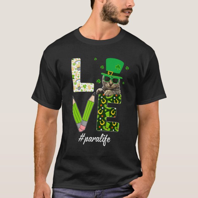 Love Para Life Cat  St Patrick's Day Shamrock T-Shirt (Front)