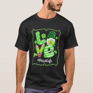 LOVE Para Life Gnome Funny St Patrick's Day Shamro T-Shirt
