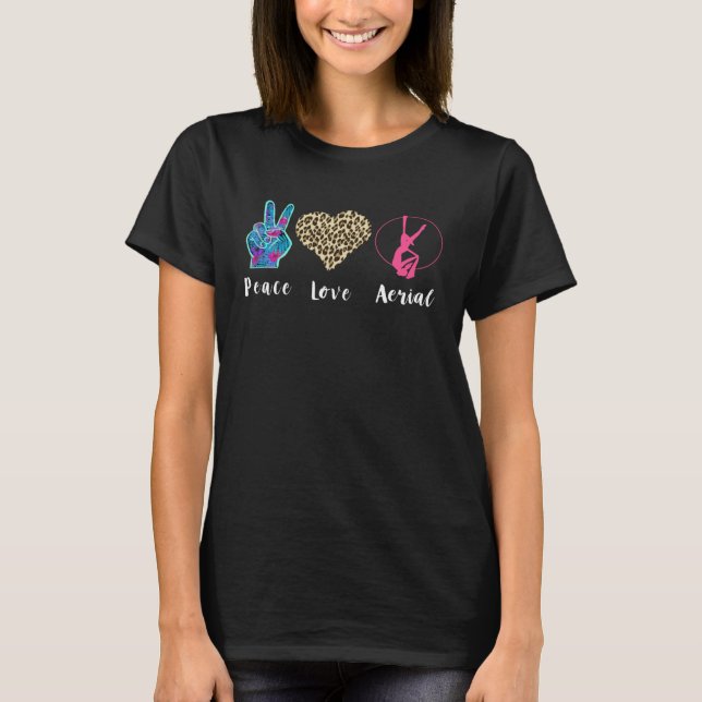 Love Peace Aerial Leopard Heart Air Acrobatic Aeri T-Shirt (Front)