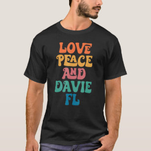 Love Peace and Davie Florida, Groovy Davie City T-Shirt