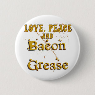 Love Peace & Bacon Grease 2 Inch Round Button