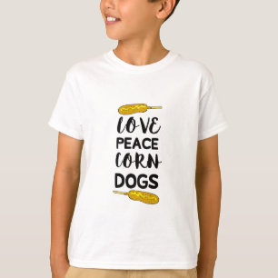 Love Peace Corn Dog Funny Food Lover T-Shirt