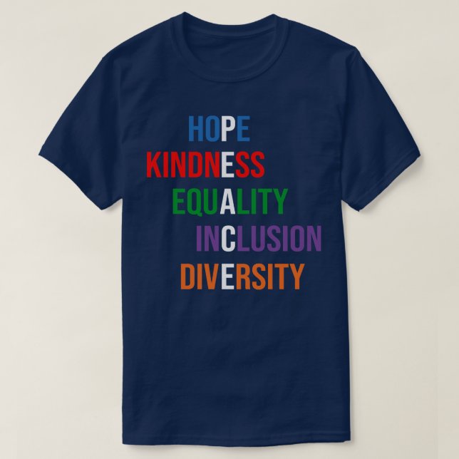 Love Peace Equality Inclusion Kindness 1 T-Shirt (Design Front)