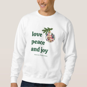Love Peace Joy Christmas Photo Green  Sweatshirt