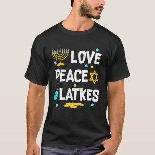 Love Peace Latkes Hanukkah Chanukah Jewish Funny T-Shirt
