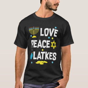 Love Peace Latkes Hanukkah Chanukah Jewish T-Shirt