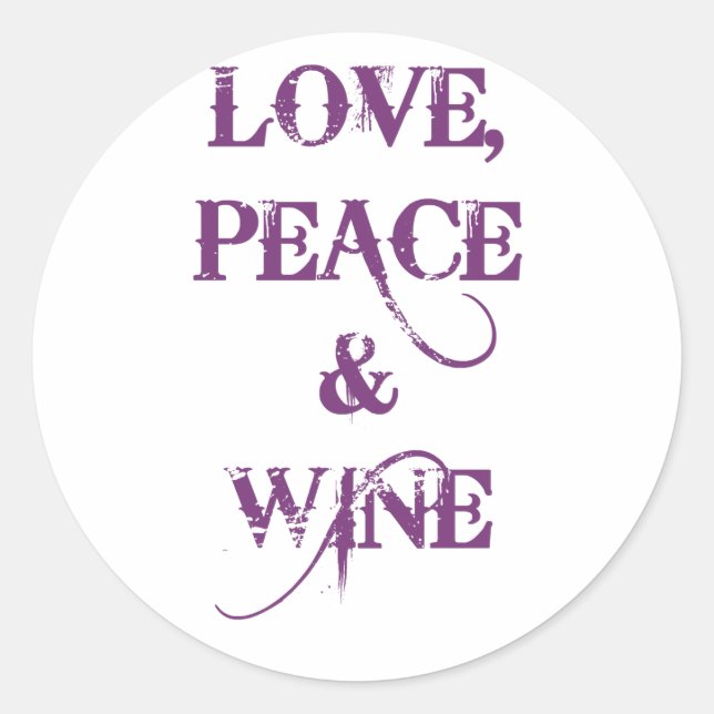 Love Peace Wine Classic Round Sticker (Front)