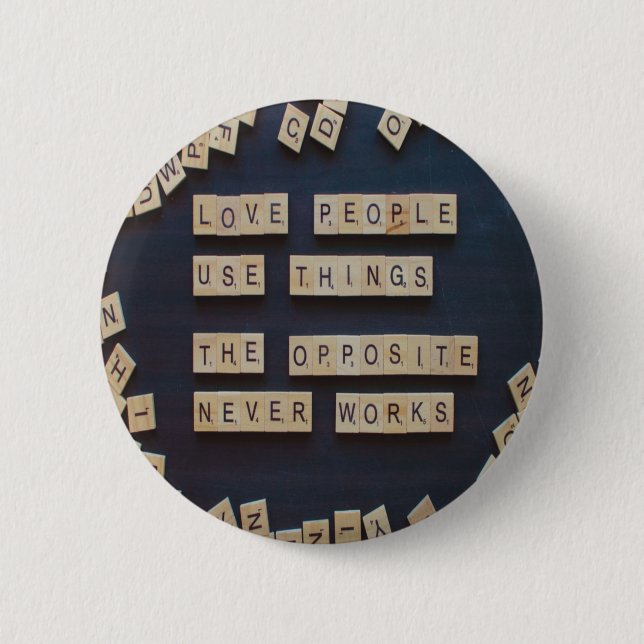 Love People Use Things, Positive Words 2 Inch Round Button (Front)