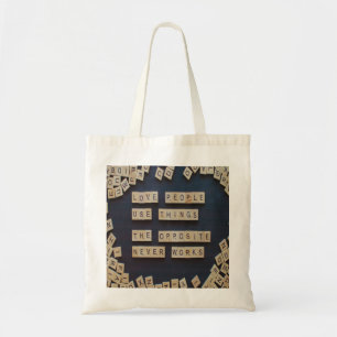 Love People Use Things, Positive Words Tote Bag