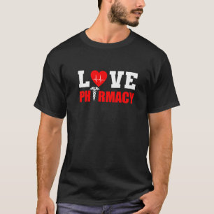 Love Pharmacy Business Owner T-Shirt