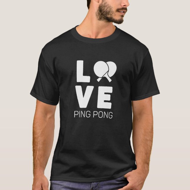 Love Ping Pong Table Tennis T-Shirt (Front)
