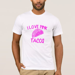 Love Pink Tacos Tshirt, Funny Weekend Taco Tuesday T-Shirt