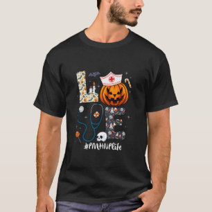 Love PMHNP Nurse Life Spooky Halloween Pumpkin Nur T-Shirt