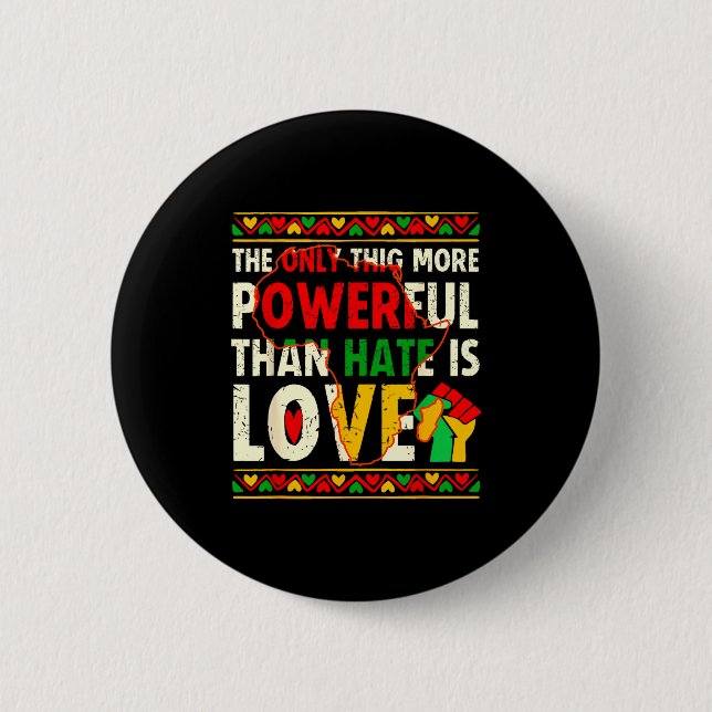 Love powerful than hate black history month unity  2 inch round button (Front)