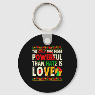 Love powerful than hate black history month unity keychain