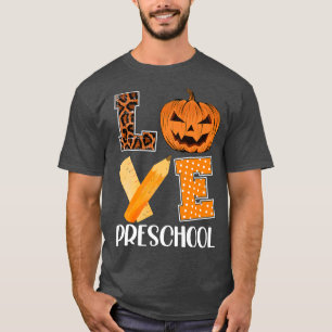 Love Preschool Halloween Autumn Fall Thanksgiving T-Shirt
