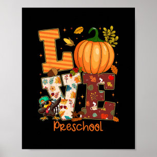 Love Preschool Teacher Turkey Thanksgiving Autumn Poster