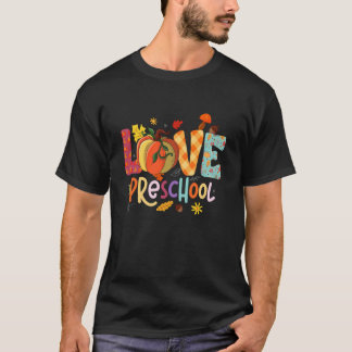Love Preschool Thanksgiving Fall Autumn Preschool T-Shirt