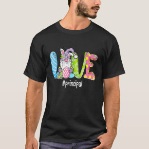 LOVE Principal Life Funny Gnome Easter Day Bunny E T-Shirt