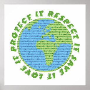 Love, protect, respect, save the planet earth poster