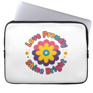 Love Proudly Shine Bright – Colorful Flower Pride Laptop Sleeve