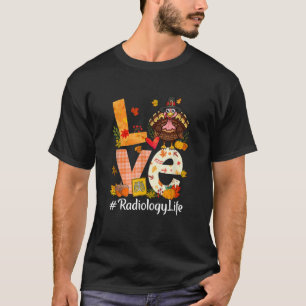 Love Radiology Funny Turkey Pumpkin Leopard Thanks T-Shirt