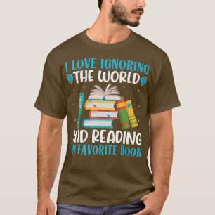Love Reading Favorite Book Funny Reader Books Love T-Shirt