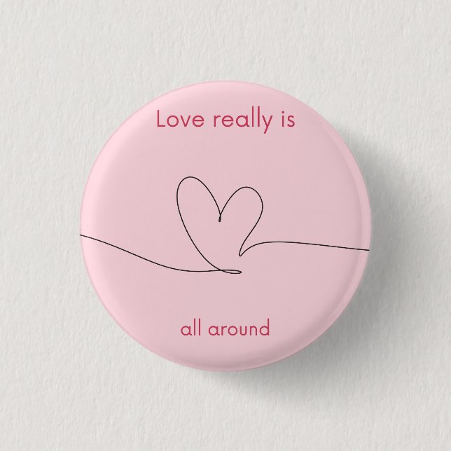 Love really is all around 1 inch round button (Front)