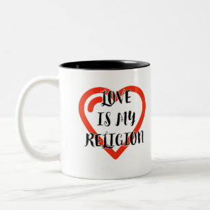 Love Religion - Two Tone Mug