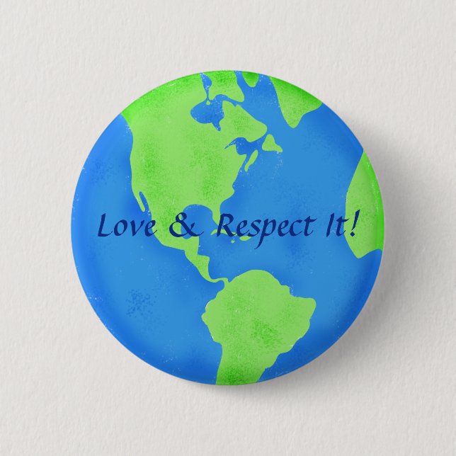 Love Respect Earth Globe Art Badge 2 Inch Round Button (Front)