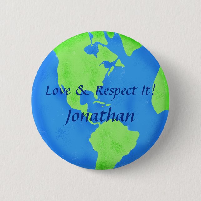 Love Respect Earth Globe Art Customized Name Badge 2 Inch Round Button (Front)
