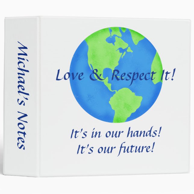 Love Respect Earth, Its Our Future In Our Hands Binder (Front/Spine)
