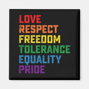 Love Respect Freedom Tolerance Equality Pride Magnet