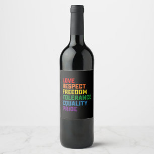 Love Respect Freedom Tolerance Equality Pride Wine Label