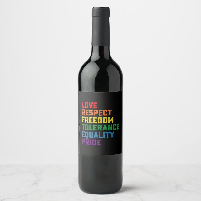 Love Respect Freedom Tolerance Equality Pride Wine Label (Front)