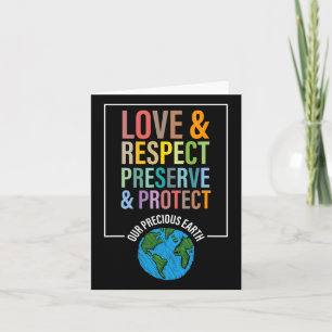 Love Respect Preserve Protect Our Precious Earth D Card