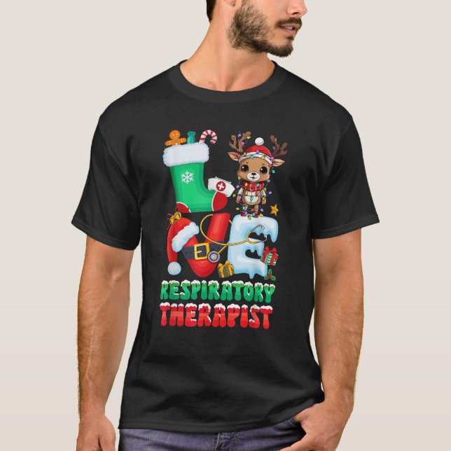 LOVE Respiratory Therapist Xmas party Reindeer Chr T-Shirt (Front)