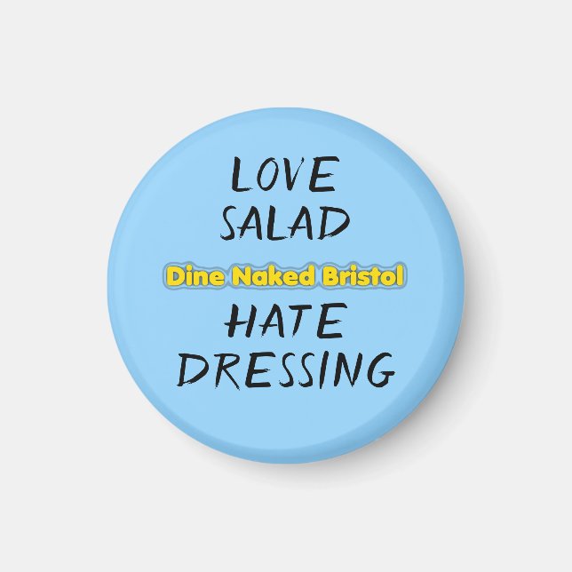 "Love Salad Hate Dressing" magnet (Front)