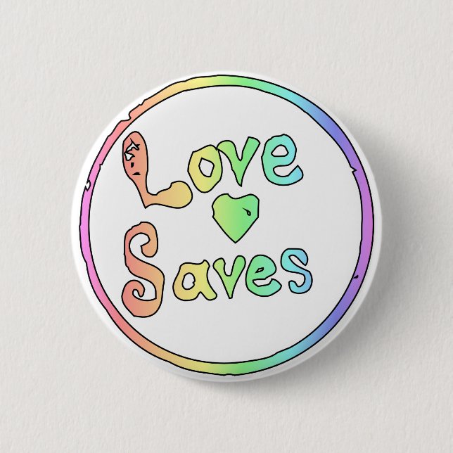 Love Saves Us All 2 Inch Round Button (Front)
